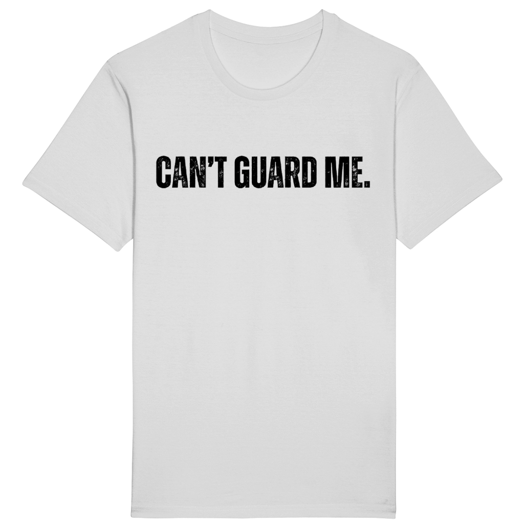 CANT GUARD ME T-SHIRT WHITE